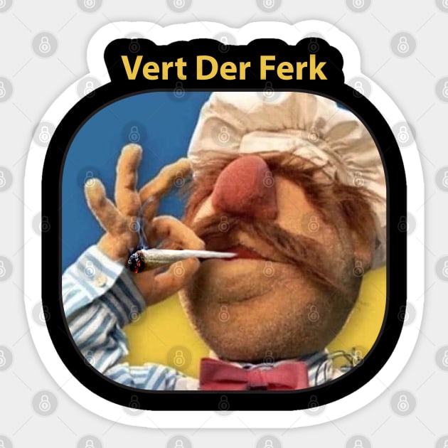 Funny Vert Der Ferk - The Swedish Chef Retro - Weed Sticker by ANDREANUS
